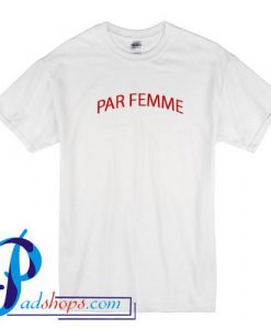 Par Femme Vintage T Shirt