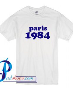 Paris 1984 T Shirt