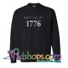 Party Like It's 1776 Sweatshirt