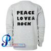 Peace Love & Rock Sweatshirt Back