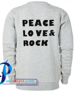 Peace Love & Rock Sweatshirt Back