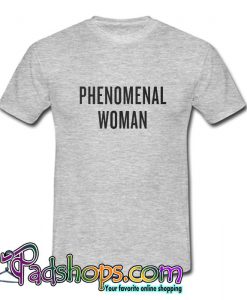 Phenomenal Woman T shirt SL