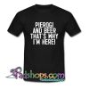 Pierogi And Beer That s Why I m Here T Shirt SL