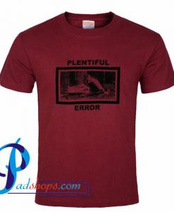 Plentiful Error Graphic T Shirt