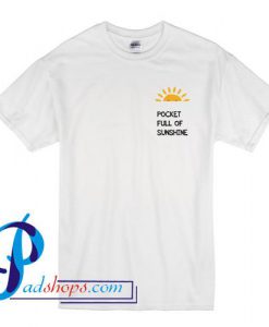Print Pocket full of sunshine T Shirt