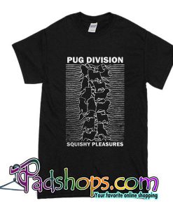 Pug Division Squishy Pleasures T-Shirt