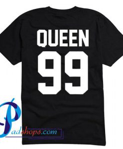 Queen 99 T Shirt Back