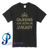 Queens Are Born In January T Shirt