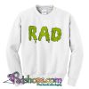RAD Sweatshirt (PSM)