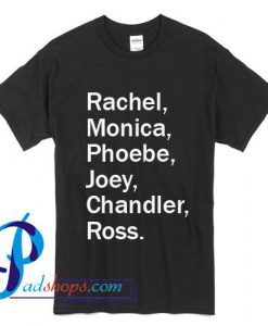Rachel Monica Friends Tv Show T Shirt