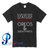 Relationship Status Netflix Oreos and Sweatpants T Shirt