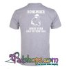 Remember Only You Can Return Fire T-Shirt