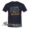 Remember That Once You Dreamed T Shirt SL