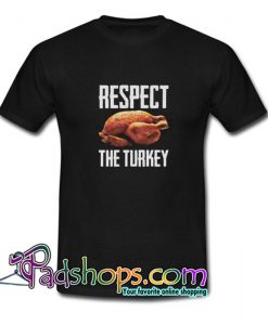 Respect The Turkey Trending T Shirt SL