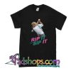 Rip It And Sip It T-Shirt