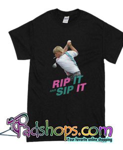 Rip It And Sip It T-Shirt