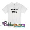 Rock My Wold T Shirt