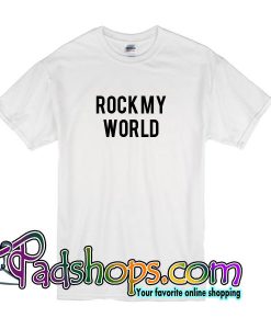 Rock My Wold T Shirt
