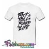 Rock & Roll Ruined My Life T Shirt (PSM)