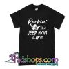 Rockin The Jeep Mom Life T-Shirt