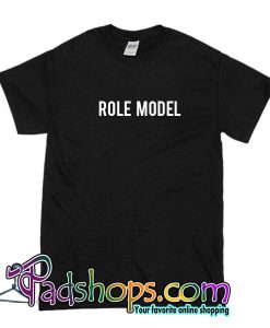 Role Model T Shirt