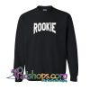 Rookie Sweatshirt