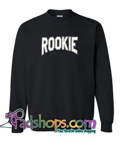 Rookie Sweatshirt