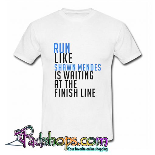 Run Like Shawn Mendes Merch T Shirt (PSM)