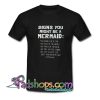 SIGNS YOU MIGHT BE A MERMAID Trending T Shirt SL