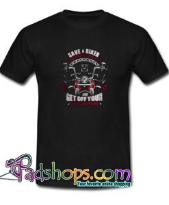 Save a biker open your fucking eyes and get off your God damn phone Trending T Shirt SL
