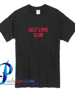 Self Love Club T Shirt
