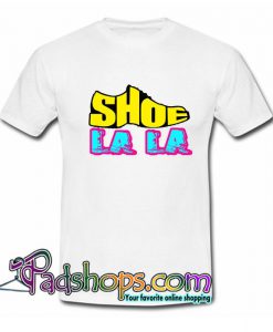 Shoe La La from The Office T Shirt SL
