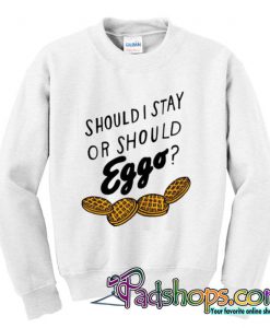 Should I stay or should eggo Sweatshirt (PSM)