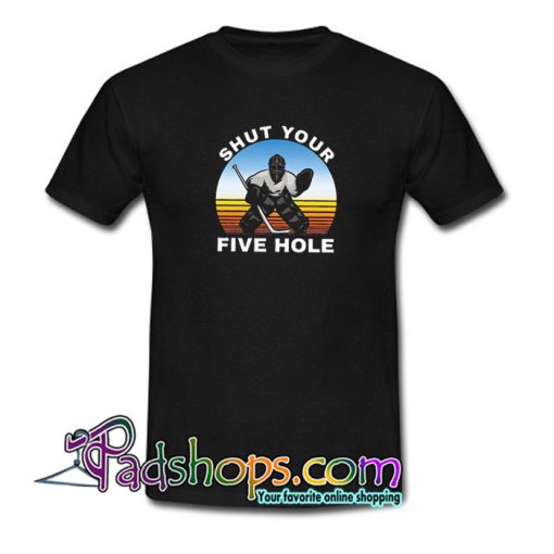 Shut Your Five Hole T Shirt SL