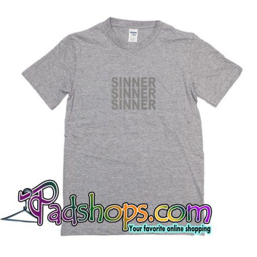 Sinner Sinner Sinner T Shirt