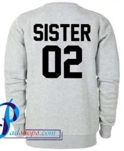 Sister 02 Sweatshirt Back