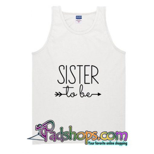 Sister to be tank tops