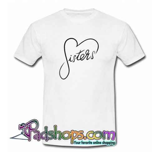 Sisters Heart T Shirt SL