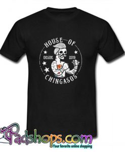 Skull House Of Desde 2019 Chingasos T Shirt (PSM)