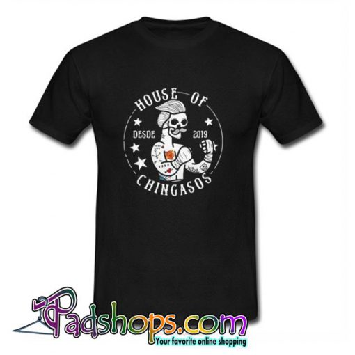 Skull House Of Desde 2019 Chingasos T Shirt (PSM)