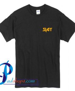 Slay T Shirt