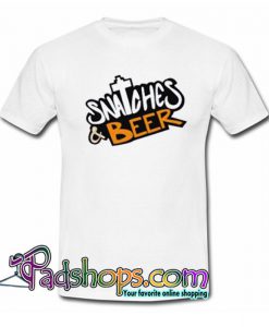 Snatches And Beer T Shirt SL