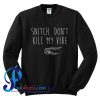 Snitch Don't Kill My Vibe Harry Potter Sweatshirt
