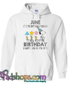 Snoopy June it’s my birthday month I m now accepting birthday Hoodie SL