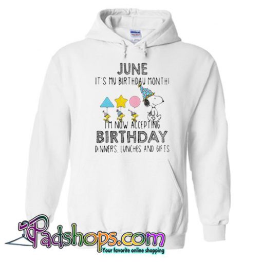 Snoopy June it’s my birthday month I m now accepting birthday Hoodie SL