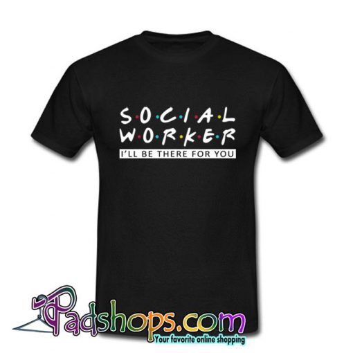 Social Worker T Shirt (PSM)