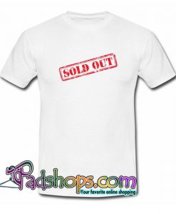 Sold Out Limited T shirt SL