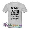 Sonhe Alto Porque T Shirt SL