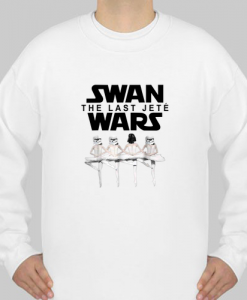 Star War Ballet Swan The Last Jete Wars Sweatshirt