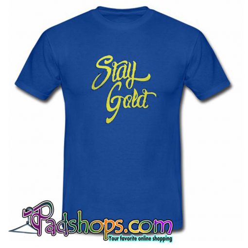 Stay Gold Trending T shirt SL
